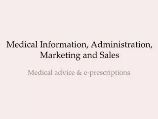 Medical Information, Administration, Marketing and Sales