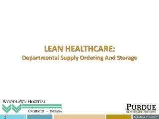 LEAN HEALTHCARE: Departmental Supply Ordering And Storage