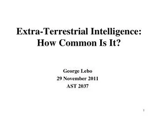 Extra-Terrestrial Intelligence: How Common Is It?