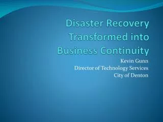 Disaster Recovery Transformed into Business Continuity