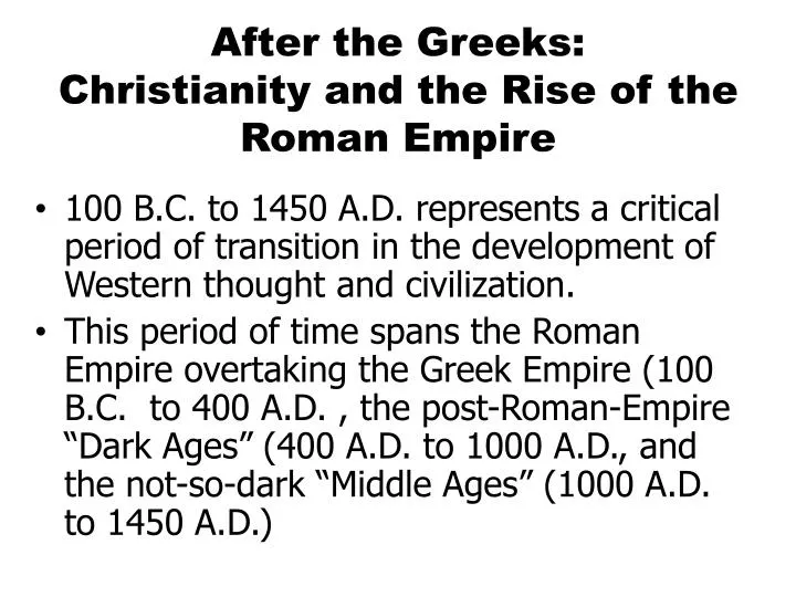 after the greeks christianity and the rise of the roman empire