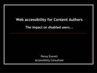 Web accessibility for Content Authors The impact on disabled users...