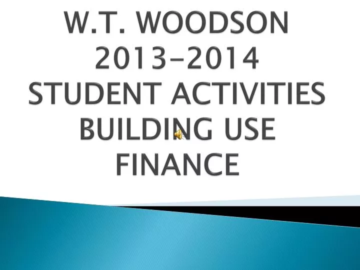 w t woodson 2013 2014 student activities building use finance