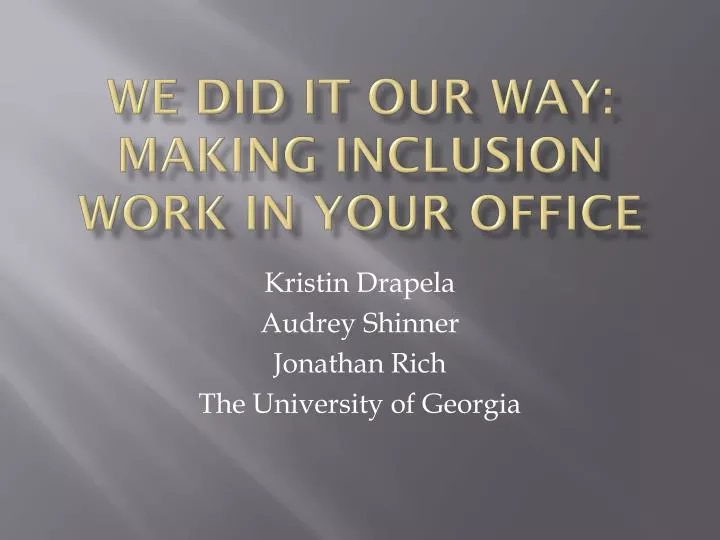 we did it our way making inclusion work in your office