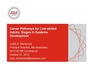 Career Pathways for Low-skilled Adults: Stages in Systems Development Judith A. Alamprese