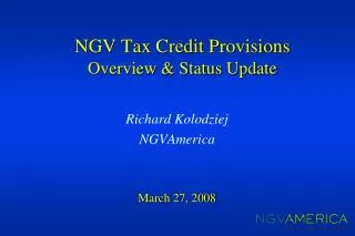 NGV Tax Credit Provisions Overview &amp; Status Update