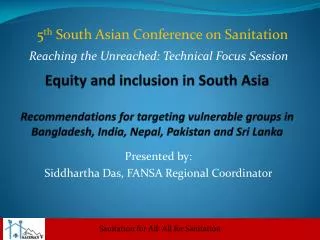 Presented by: Siddhartha Das, FANSA Regional Coordinator