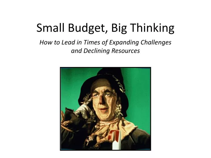 small budget big thinking