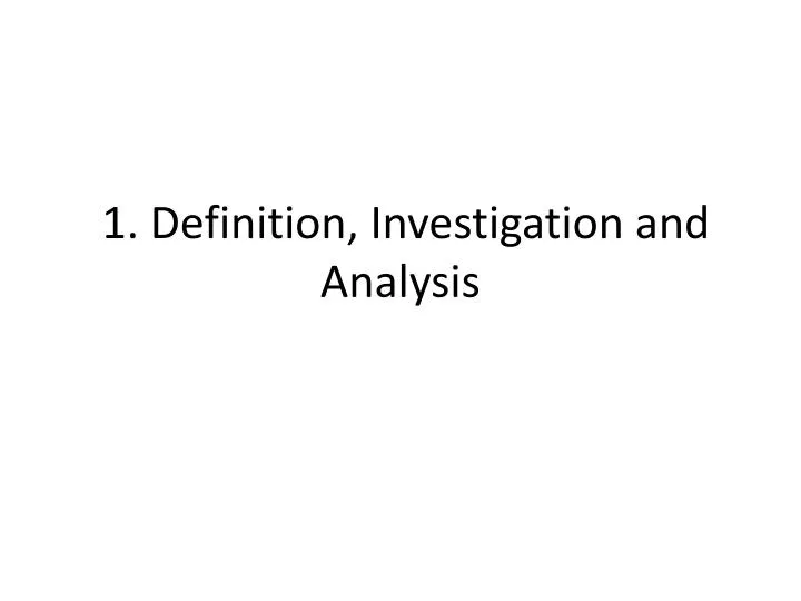 1 definition investigation and analysis