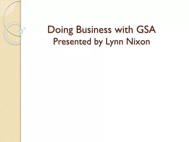 doing business with gsa presented by lynn nixon