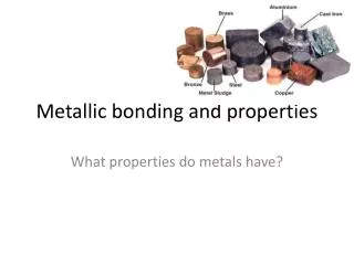 Metallic bonding and properties