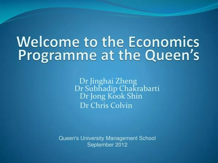 welcome to the economics programme at the queen s