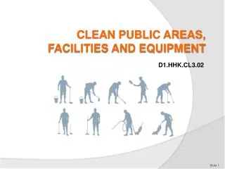 Clean public areas, facilities and equipment