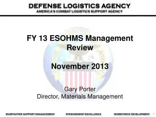 FY 13 ESOHMS Management Review November 2013 Gary Porter Director , Materials Management