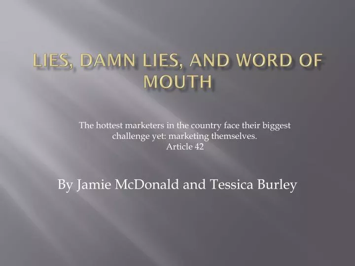 lies damn lies and word of mouth