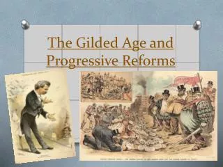 The Gilded Age and Progressive Reforms
