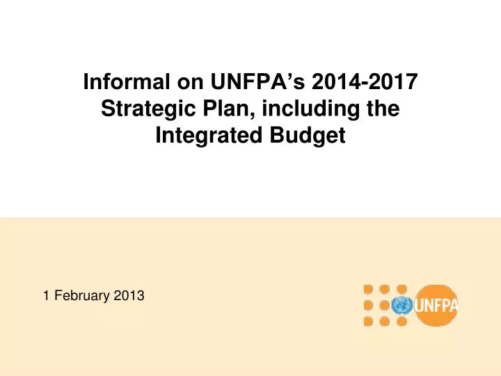 informal on unfpa s 2014 2017 strategic plan including the integrated budget