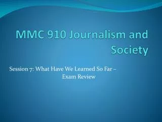 MMC 910 Journalism and Society
