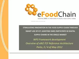 WP3 Framework development Overview of eBIZ-TCF Reference Architecture Porto, 3 / 4 of May 2012