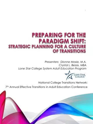 PREPARING FOR THE PARADIGM SHIFT: STRATEGIC PLANNING FOR A CULTURE OF TRANSITIONS