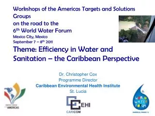 Dr. Christopher Cox Programme Director Caribbean Environmental Health Institute St. Lucia