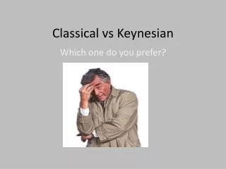 Classical vs Keynesian