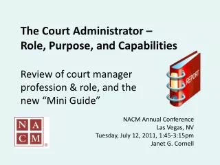 NACM Annual Conference Las Vegas, NV Tuesday, July 12, 2011, 1:45-3:15pm Janet G. Cornell