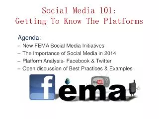 Social Media 101: Getting T o Know T he P latforms