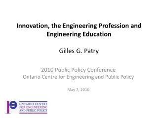 Innovation, the Engineering Profession and Engineering Education Gilles G. Patry