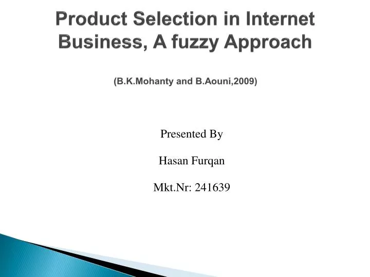 product selection in internet business a fuzzy approach b k mohanty and b aouni 2009