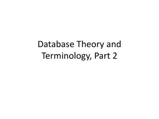 Database Theory and Terminology, Part 2