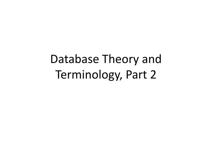 database theory and terminology part 2