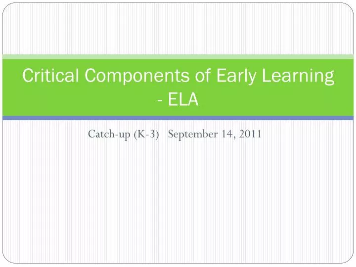 critical components of early learning ela