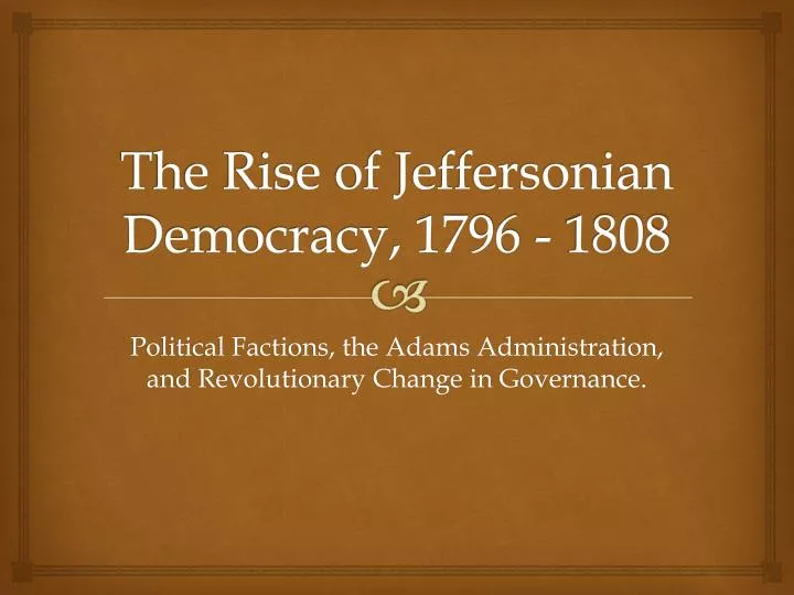 the rise of jeffersonian democracy 1796 1808