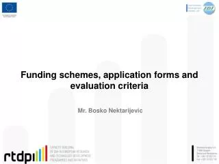 Funding schemes, application forms and evaluation criteria