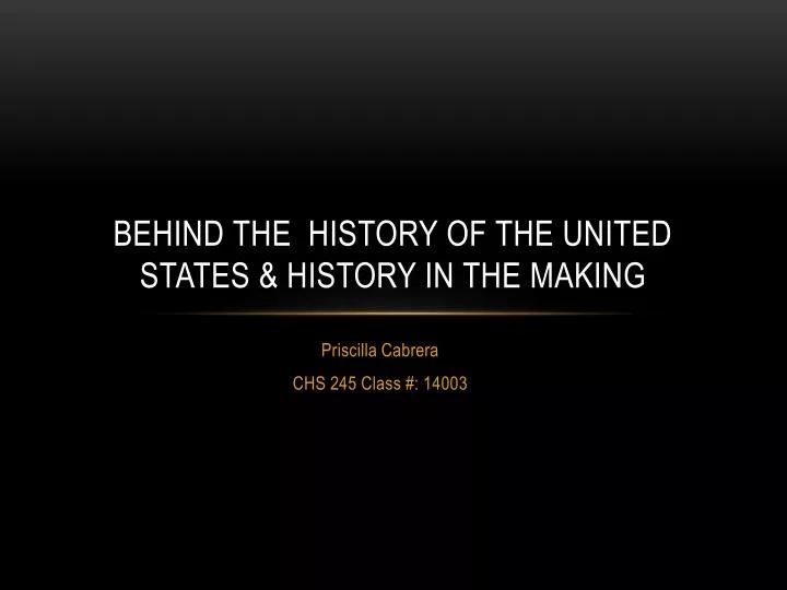 behind the history of the united states history in the making