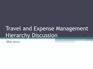 Travel and Expense Management Hierarchy Discussion