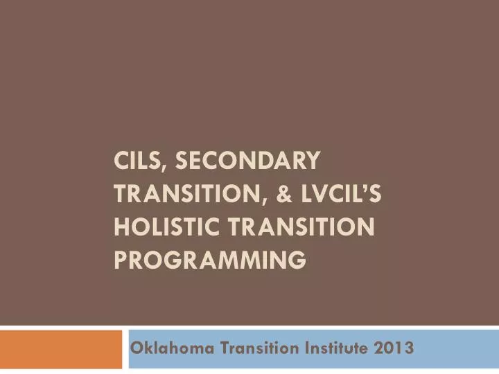 cils secondary transition lvcil s holistic transition programming