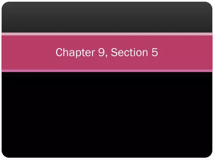 chapter 9 section 5