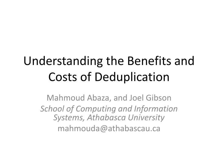 understanding the benefits and costs of deduplication