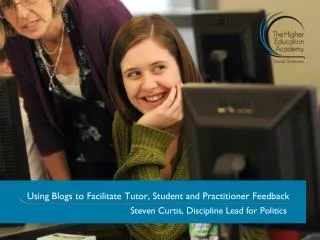 Using Blogs to Facilitate Tutor, Student and Practitioner Feedback