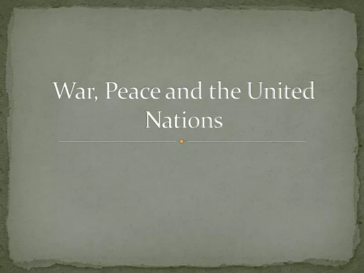 war peace and the united nations