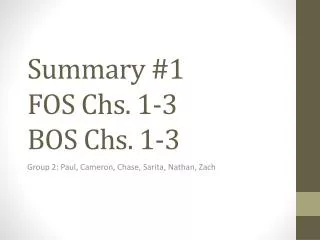 Summary #1 FOS Chs. 1-3 BOS Chs. 1-3