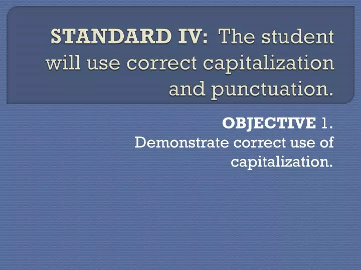 standard iv the student will use correct capitalization and punctuation