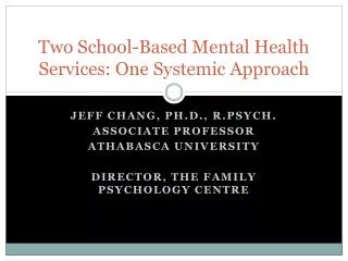 Two School-Based Mental Health Services: One Systemic Approach