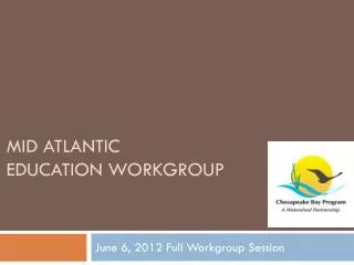 MID Atlantic Education Workgroup