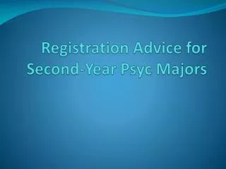 Registration Advice for Second-Year Psyc Majors