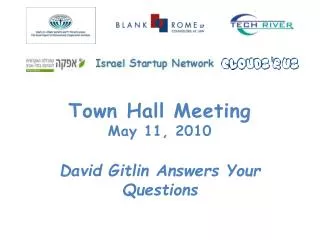 Town Hall Meeting May 11, 2010 David Gitlin Answers Your Questions