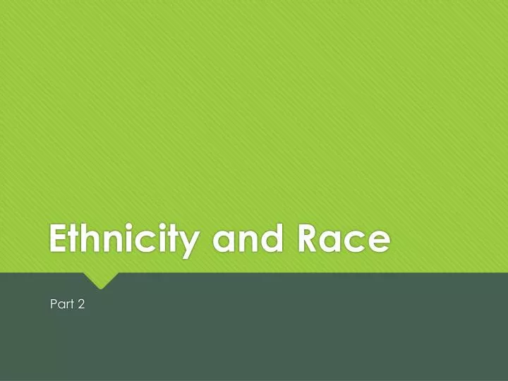 ethnicity and race