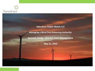 NaturEner Power Watch, LLC Managing a Wind Only Balancing Authority